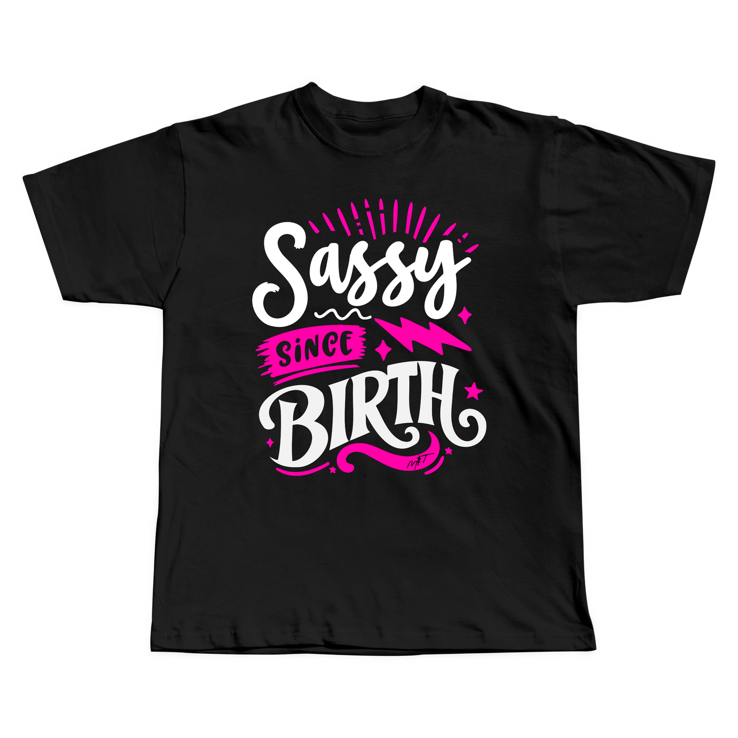 Sassy Since Birth T-Shirt