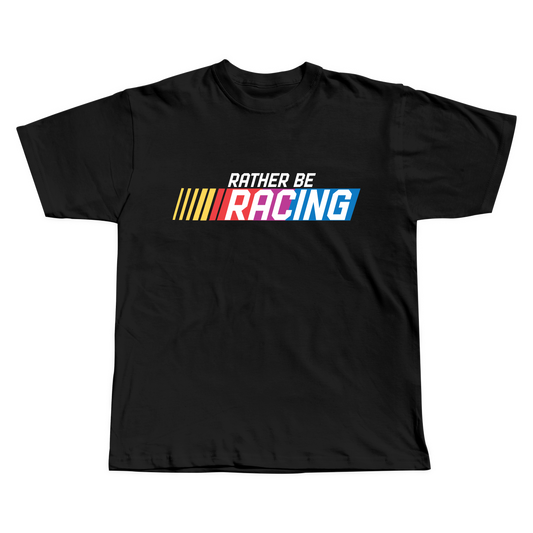 Rather Be Racing T-Shirt